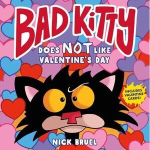 Bad Kitty Does Not Like Valentine's Day -- Nick Bruel